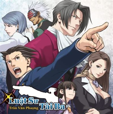  Phoenix Wright: Ace Attorney - Chinh Nghĩa Luật Luật với Đầy Ẩn số và Lôi Cuốn